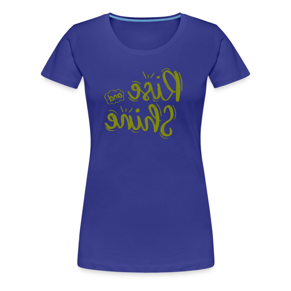 Rise and Shine - Tee For Me Women's Premium T-Shirt - royal blue