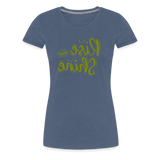 Rise and Shine - Tee For Me Women's Premium T-Shirt - heather blue