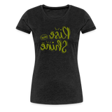 Rise and Shine - Tee For Me Women's Premium T-Shirt - charcoal grey