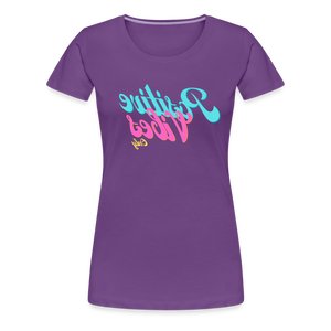 Positive Vibes Only - Tee For Me Women's Premium T-Shirt - purple