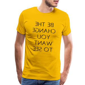 Tee For Me Men's Premium T-Shirt (Be the Change You Want to See, black text) - sun yellow