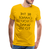 Tee For Me Men's Premium T-Shirt (Be the Change You Want to See, black text) - sun yellow