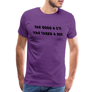 It's a Good Day for a Great Day! - Tee For Me Men's Premium T-Shirt (black text) - purple