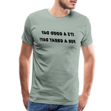 It's a Good Day for a Great Day! - Tee For Me Men's Premium T-Shirt (black text) - steel green