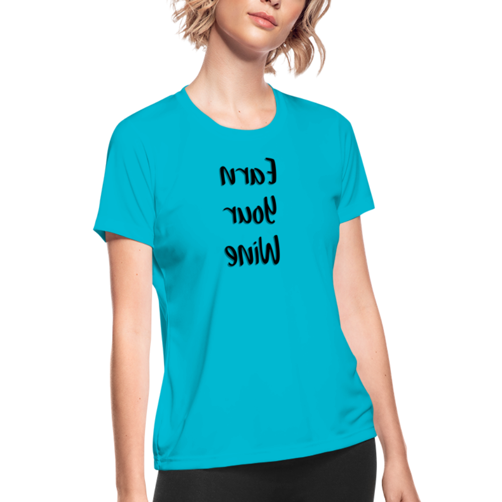 Women's Moisture Wicking Performance T-Shirt (Earn Your Wine, black text) - turquoise