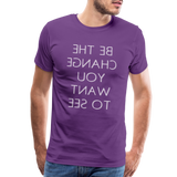 Tee For Me Men's Premium T-Shirt (Be the Change You Want to See, white text) - purple