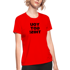 Women's Moisture Wicking Performance T-Shirt (You Got This!, black text) - red