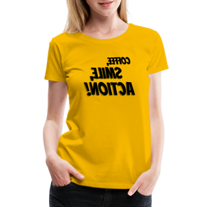 Tee For Me Women's Premium T-Shirt (Coffee, Smile, Action!, black text)) - sun yellow