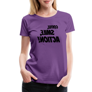 Tee For Me Women's Premium T-Shirt (Coffee, Smile, Action!, black text)) - purple