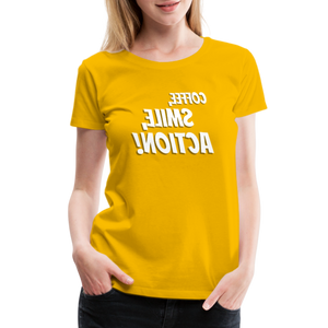 Tee For Me Women's Premium T-Shirt (Coffee, Smile, Action!, white text) - sun yellow