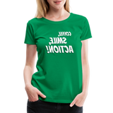 Tee For Me Women's Premium T-Shirt (Coffee, Smile, Action!, white text) - kelly green