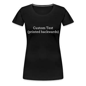 Tee For Me Women’s Premium T-Shirt (Custom Text) - black