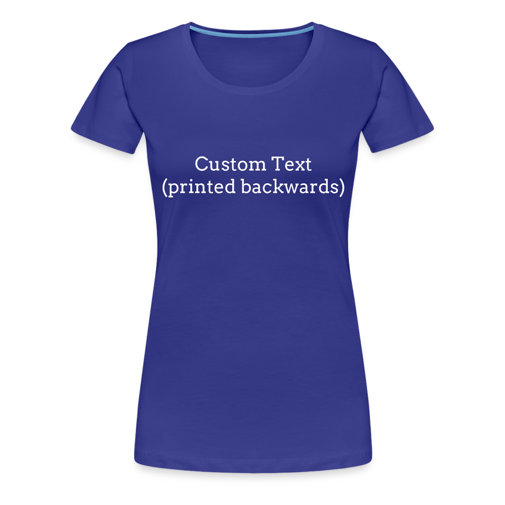 Tee For Me Women’s Premium T-Shirt (Custom Text) - royal blue