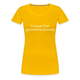 Tee For Me Women’s Premium T-Shirt (Custom Text) - sun yellow