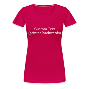 Tee For Me Women’s Premium T-Shirt (Custom Text) - dark pink