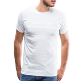 Tee For Me Men's Premium T-Shirt (Custom Text) - white