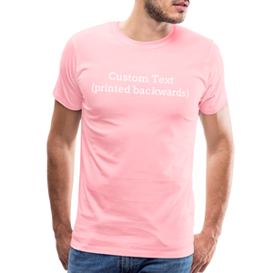 Tee For Me Men's Premium T-Shirt (Custom Text) - pink