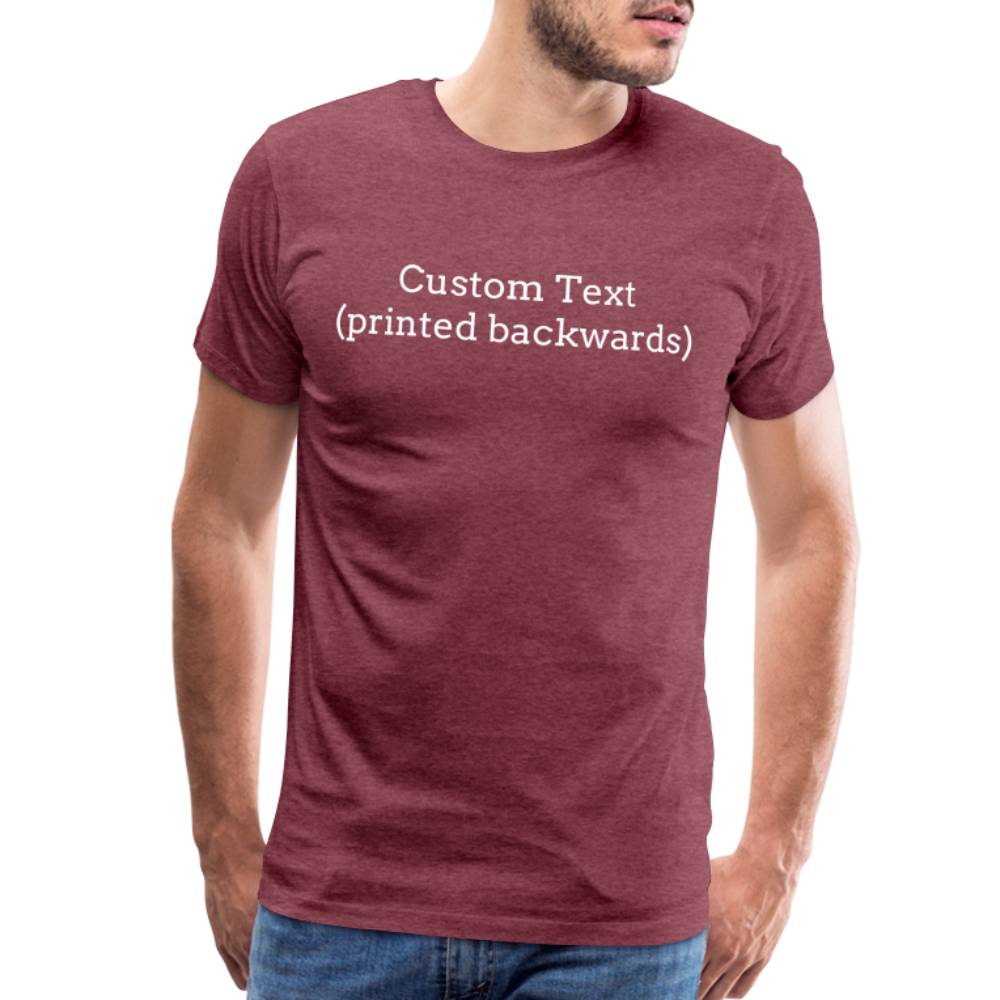 Tee For Me Men's Premium T-Shirt (Custom Text) - heather burgundy