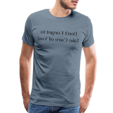 Don't Forget to Take Care of You! - Tee For Me Men's Premium T-Shirt (black text) - steel blue