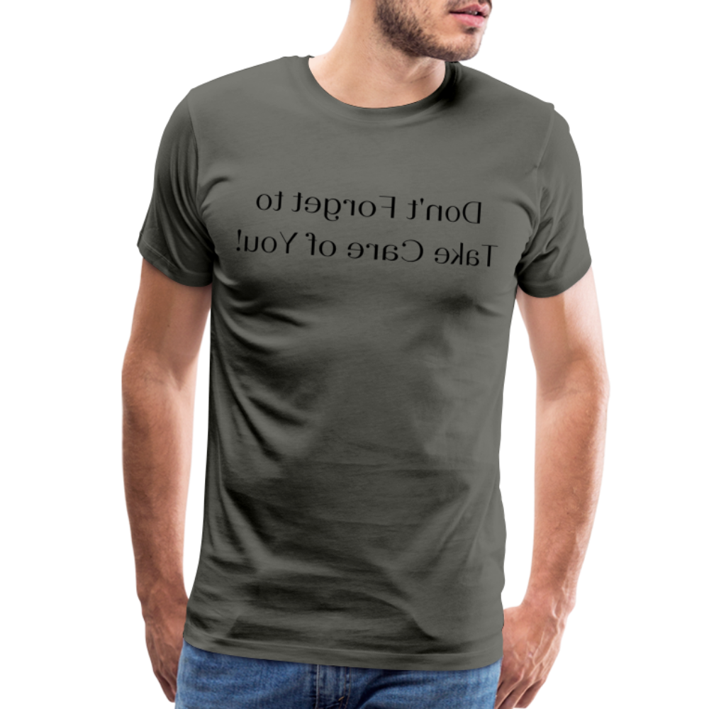 Don't Forget to Take Care of You! - Tee For Me Men's Premium T-Shirt (black text) - asphalt gray
