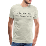 Don't Forget to Take Care of You! - Tee For Me Men's Premium T-Shirt (black text) - heather oatmeal