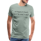 Don't Forget to Take Care of You! - Tee For Me Men's Premium T-Shirt (black text) - steel green