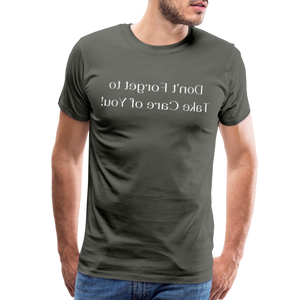 Don't Forget to Take Care of You! - Tee For Me Men's Premium T-Shirt (white text) - asphalt gray