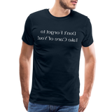 Don't Forget to Take Care of You! - Tee For Me Men's Premium T-Shirt (white text) - deep navy