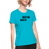 No Pain No Gain - Tee For Me Women's Moisture Wicking Performance T-Shirt (black text) - turquoise