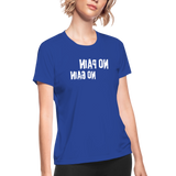 No Pain No Gain - Tee For Me Women's Moisture Wicking Performance T-Shirt (white text) - royal blue