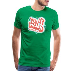 It's All Good - Tee For Me Men's Premium T-Shirt - kelly green